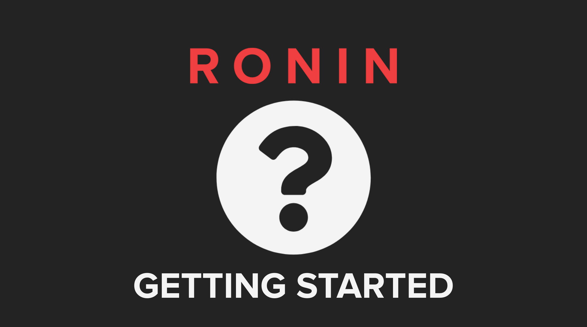 Getting Started with RONIN