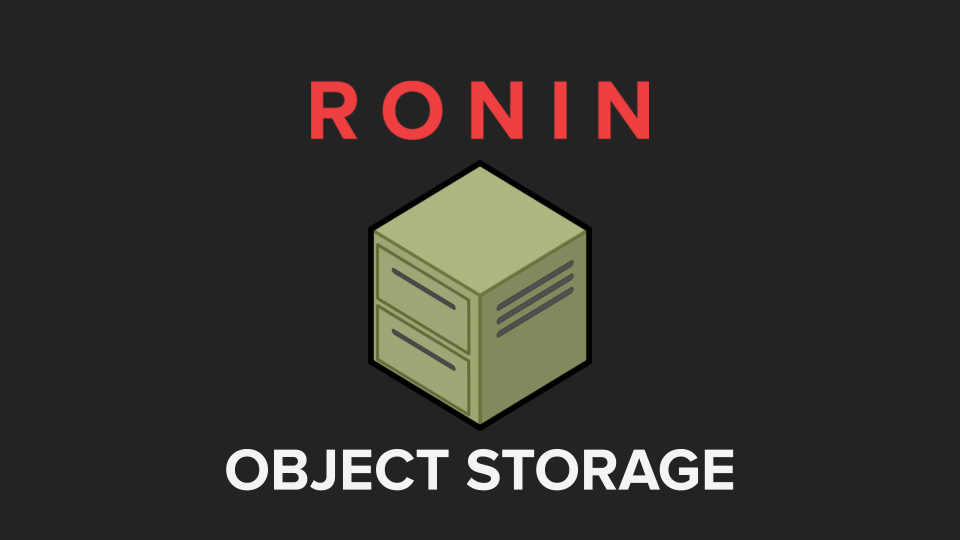 RONIN Object Storage